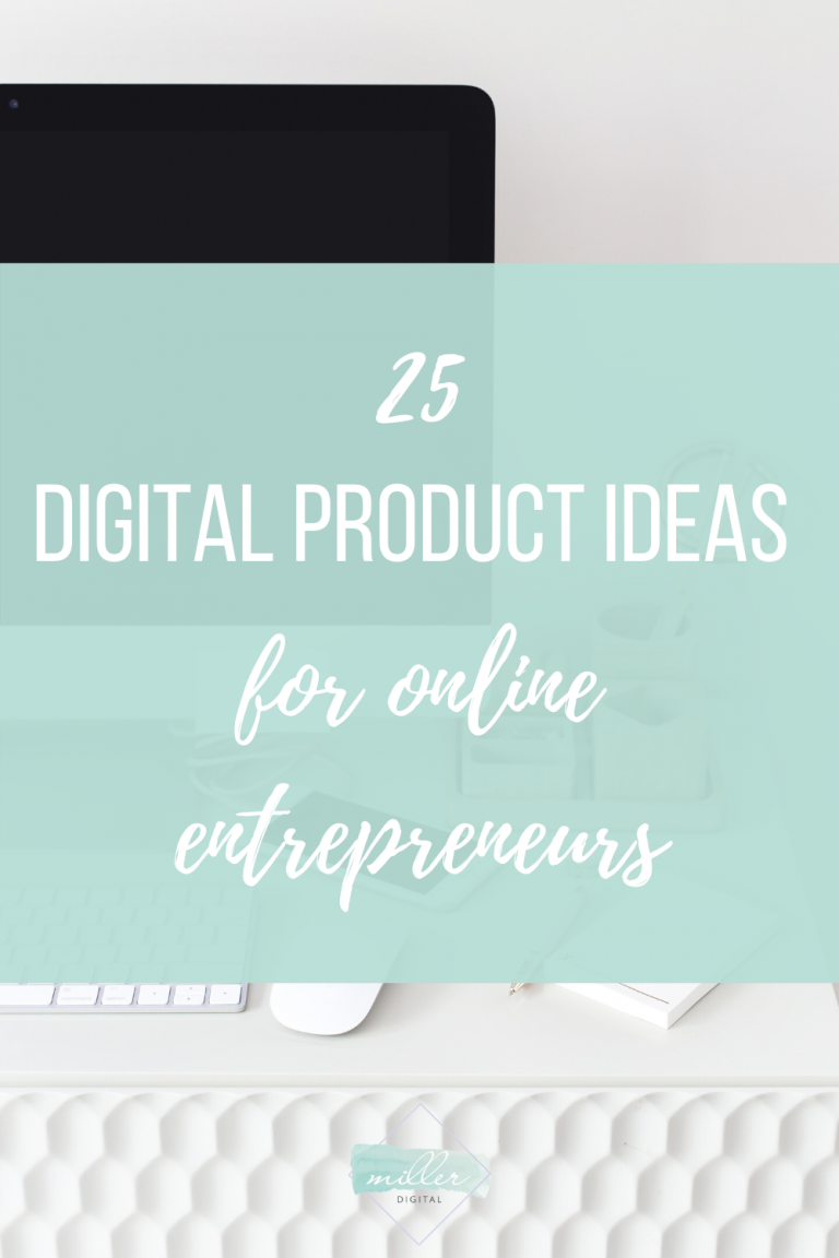 25 digital product ideas for online entrepreneurs | Miller Digital