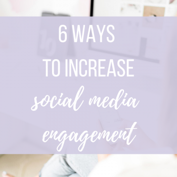 6 ways to increase social media engagement